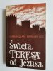 ŚWIĘTA TERESA OD JEZUSA - S. Immakulata Adamska OCD 1983